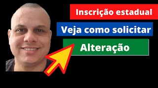 Inscrição estadual como solicitar alteração [upl. by Ahsenad]