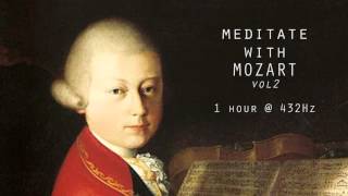 Meditate with Mozart  432Hz Classical Music  Vol 2 [upl. by Soilisav373]