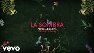 Monsieur Periné  La Sombra Audio ft Leonel García [upl. by Fitzsimmons890]