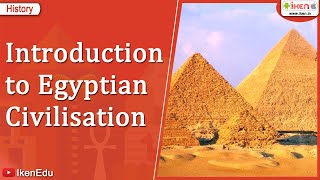 Introduction to Egyptian Civilisation  Class 6 History  iKen [upl. by Augy375]