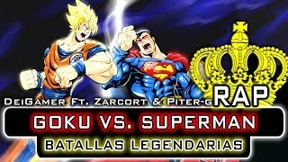 GOKU VS SUPERMAN  BATALLAS LEGENDARIAS RAP Ft Zarcort amp PiterG [upl. by Harding434]