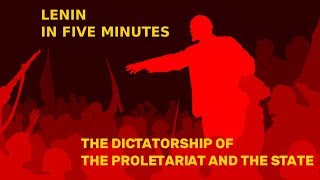 Lenin in Five Minutes The Dictatorship of the Proletariat and the State [upl. by Isewk]