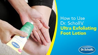 Dr Scholl’s  How to Use Ultra Exfoliating Foot Lotion [upl. by Onibag718]