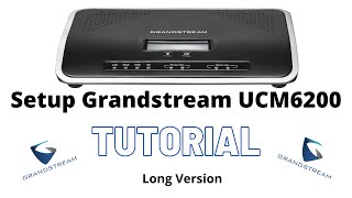 Setup Grandstream UCM6200  Long Version [upl. by Ylus]