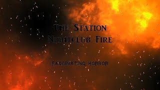 The Station Nightclub Fire  A Short Documentary  Fascinating Horror [upl. by Lena115]