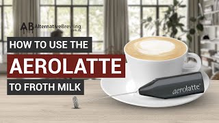 How To Use the AeroLatte To Froth Milk [upl. by Laith]