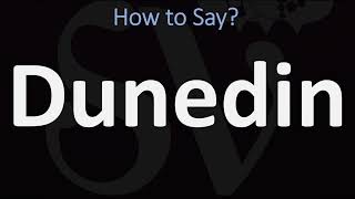 How to Pronounce Dunedin CORRECTLY [upl. by Deina]