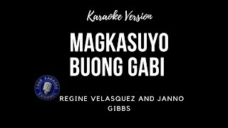 Magkasuyo Buong Gabi Karaoke  Regine Velasquez and Janno Gibbs [upl. by Lerat]