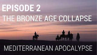 2 The Bronze Age Collapse  Mediterranean Apocalypse [upl. by Mhoj]