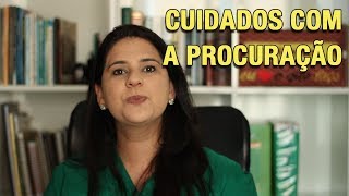 CUIDADOS COM A PROCURAÇÃO [upl. by Yekcor]