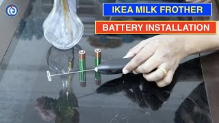 IKEA Milk Frother Battery Installation Procedure [upl. by Ajnat782]