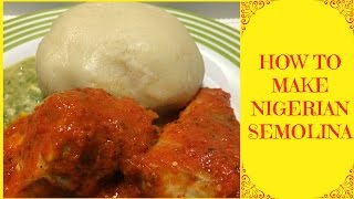 How to Make Nigerian Semolina  Semolina Fufu Recipe [upl. by Ahsiyt888]