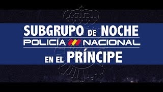 Así trabaja el Subgrupo de Noche de la Policía Nacional en el Príncipe de Ceuta [upl. by Gnek995]