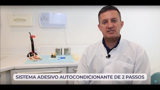 Sistema Adesivo Autocondicionante de 2 Passos [upl. by Akemihs990]