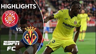 Girona vs Villarreal  LALIGA Highlights  ESPN FC [upl. by Pirri]