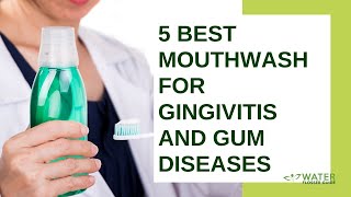 5 Best Mouthwash for Gingivitis and Gum Diseases [upl. by Bust889]