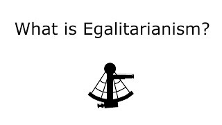 What is Egalitarianism [upl. by Ellemac]