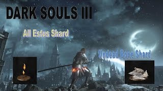 DARK SOULS 3 All Estus Shard and Undead Bone Shard [upl. by Alyacim]