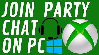 How to Join Xbox Party Chat on PC  2021 [upl. by Neil379]