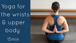 Yoga for the neck wrists amp upper body 15min [upl. by Derraj]