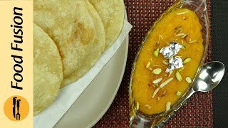 Halwa amp Puri Recipe Sooji ka Halwa amp Puri By Food Fusion [upl. by Ortrude]