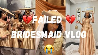 FAILED BRIDESMAID VLOG [upl. by Atinnod]