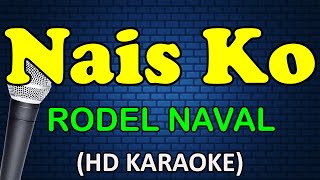 NAIS KO  Rodel Naval HD Karaoke [upl. by Vito]