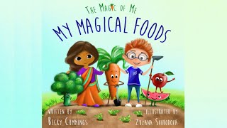 My Magical Foods by Becky Cummings The Magic Of Me  A Story of Healthy Eating  Veggies amp Fruits [upl. by Di]