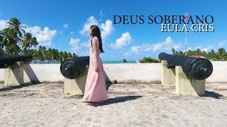 Eula Cris  DEUS SOBERANO [upl. by Tobit]