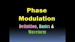 Phase Modulation Basics Definition and Waveform HD [upl. by Etnuahc697]