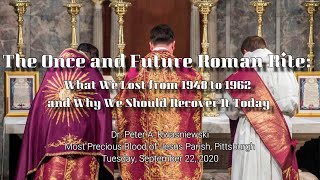 The Once and Future Roman Rite What We Lost from 1948 to 1962 and Why We Should Recover It Today [upl. by Linker510]