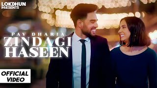 Zindagi Haseen  Pav Dharia  Official Video   Vicky Sandhu  Latest Punjabi Songs  Lokdhun [upl. by Odnalor]