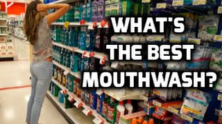 Whats the Best Mouthwash [upl. by Rainer]