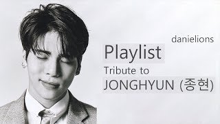 ♫ Playlist Tribute to JONGHYUN 종현 18 songs [upl. by Leonerd]