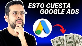 ¿Cuánto CUESTA un Anuncio en Google Ads 💰 [upl. by Riada653]