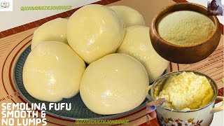 SEMOLINA FUFU RECIPE How To Make The Best Semolina fufu Recipe perfect SEMOLINA Flour Semo Fufu [upl. by Qulllon]