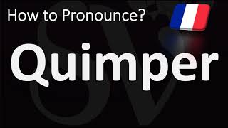 How to Pronounce Quimper FRENCH [upl. by Cirded]