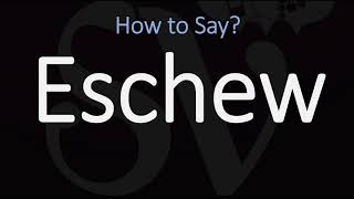 How to Pronounce Eschew CORRECTLY [upl. by Hafeenah]