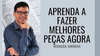 APRENDA A FAZER MELHORES PEÇAS AGORA  Redação Jurídica [upl. by Aidekal626]