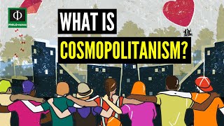 What is Cosmopolitanism [upl. by Nairim]