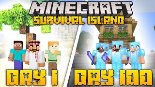 WE SURVIVE 100 DAYS IN SURVIVAL ISLAND  MINECRAFT [upl. by Nylanna]