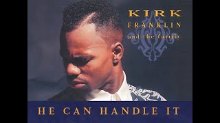 Kirk Franklin amp The Family Live – He Can Handle It [upl. by Asoral]