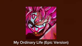 My Ordinary Life Epic Version [upl. by Amein]