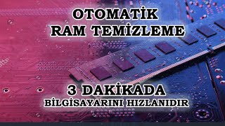 OTOMATİK RAM TEMİZLEME I ÖN BELLEK TEMİZLEME PERFORMANS ARTTIRMA [upl. by Lejna]