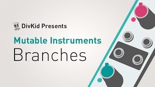 Mutable Instruments  Branches [upl. by Ziegler565]