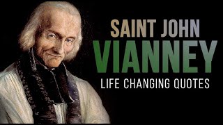 LIFE CHANGING Quotes from St John Vianney [upl. by Alleira]