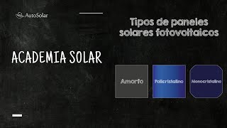 Tipos de Paneles Solares  Energía solar fotovoltaica [upl. by Aihsit]