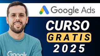 Curso de Google Ads 2025 Completo y GRATIS [upl. by Valerlan11]