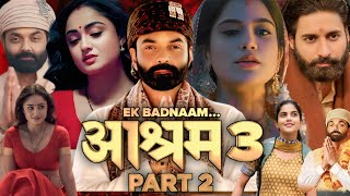 Aashram season 3 Part 2 Full Movie In Hindi  Bobby Deol Aaditi Pohankar Tridha C  Review amp Facts [upl. by Asenaj153]