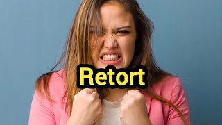 Retort Definition amp Meaning [upl. by Rashidi]